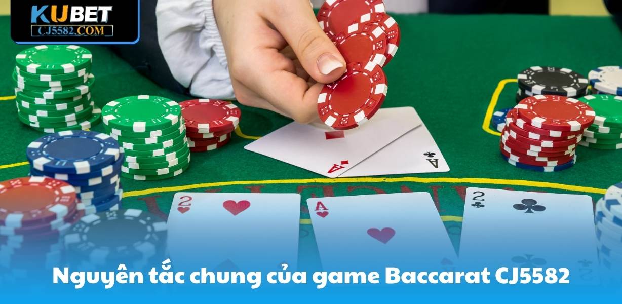Nguyên tắc chung của game Baccarat CJ5582